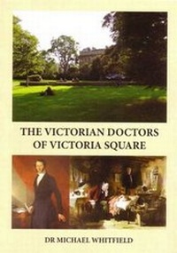 Enlarge image Cover: The Victorian Doctors of Victoria Square - Whitfield Publishing