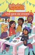 Cover: Una gara da vincere. Girls who code - Il Castoro bambini;Il Castoro