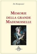 Cover: Memorie della grande mademoiselle - Grandi pensatori d'Or. e d'Occid. Tradiz.;Luni Editrice