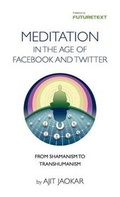 Cover: Meditation in the Age of Facebook and Twitter - Futuretext