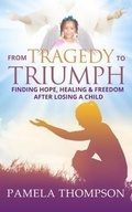 Cover: From Tragedy to Triumph - Pamela Thompson
