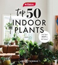 Cover: Yates Top 50 Indoor Plants And How Not To Kill Them! - HarperCollins Publishers (Australia) Pty Ltd