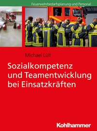 Abbildung von: Sozialkompetenz und Teamentwicklung bei Einsatzkräften - Kohlhammer
