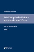 Cover: Die Europ&auml;ische Union - das unbekannte Wesen - Verlag &Ouml;sterreich
