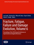 Cover: Fracture, Fatigue, Failure and Damage Evolution, Volume 6 - Springer