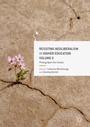 Cover: Resisting Neoliberalism in Higher Education Volume II - Palgrave Macmillan