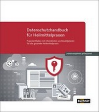 Abbildung von: Datenschutzhandbuch für Heilmittelpraxen - Buchner u. Partner