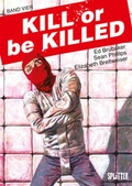 Cover: Kill or be Killed. Band 4 - Splitter-Verlag