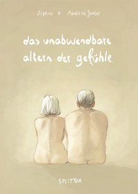 Abbildung von: Das unabwendbare Altern der Gefühle - Splitter-Verlag