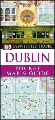 Abbildung von: DK Eyewitness Dublin Pocket Map and Guide - DK Eyewitness Travel