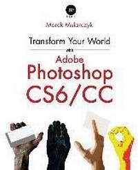 Abbildung von: Transform Your World with Adobe Photoshop CS6/CC - Sai Training Ltd