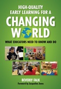 Cover: High-Quality Early Learning for a Changing World - Teachers' College Press