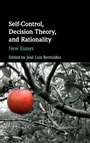 Cover: Self-Control, Decision Theory, and Rationality - Cambridge University Press