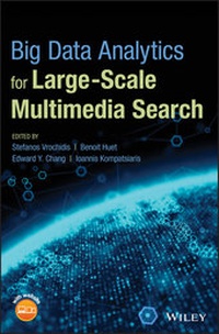 Enlarge image Cover: Big Data Analytics for Large-Scale Multimedia Search - Wiley