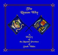 Enlarge image Cover: The Reason Why - South Wales Masonic History Group