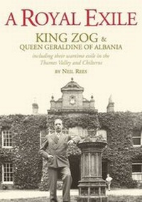 Enlarge image Cover: A Royal Exile - Court of King Zog Research Society