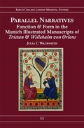 Cover: Parallel Narratives: Function and Form in the Munich Illustrated Manuscripts of Tristan and Willehalm von Orlens - King's College London Centre for Late Antique and