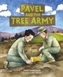 Cover: Pavel and the Tree Army - Lerner Publishing Group