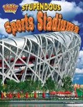 Cover: Stupendous Sports Stadiums - Bearport Books