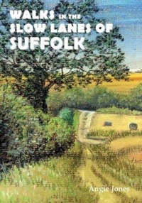 Abbildung von: Walks in the Slow Lanes of Suffolk - Sigma Press