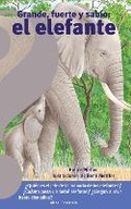 Cover: Grande, fuerte y sabio: el elefante / Big, Strong and Smart Elephant - Altea