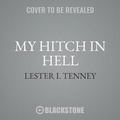 Cover: My Hitch in Hell, New Edition Lib/E - Blackstone Publishing
