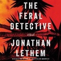 Cover: The Feral Detective Lib/E - HarperCollins