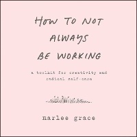 Abbildung von: How to Not Always Be Working - HarperCollins