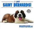 Cover: I Like Saint Bernards! - Enslow Publishing