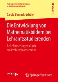 Abbildung von: Die Entwicklung von Mathematikbildern bei Lehramtsstudierenden - Springer Spektrum