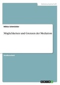 Abbildung von: Moeglichkeiten und Grenzen der Mediation - GRIN Verlag