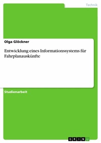 Abbildung von: Entwicklung eines Informationssystems für Fahrplanauskünfte - GRIN Verlag