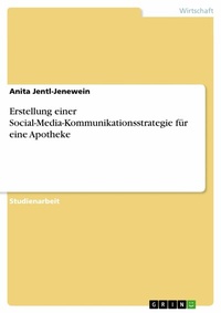 Abbildung von: Erstellung einer Social-Media-Kommunikationsstrategie für eine Apotheke - GRIN Verlag