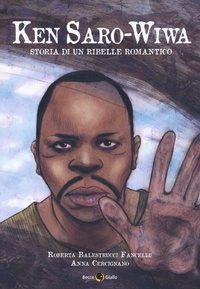 Abbildung von: Ken Saro-Wiwa. Storia di un ribelle romantico - Biografie;Becco Giallo