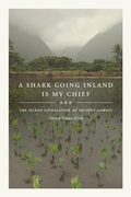 Cover: A Shark Going Inland Is My Chief - University of California Press