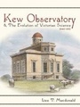 Cover: Kew Observatory and the Evolution of Victorian Science, 1840-1910 - Penguin Random House South Africa