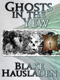 Cover: Ghosts in the Yew - Rook Creek Books