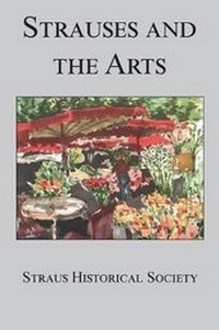 Enlarge image Cover: Strauses and the Arts - Straus Historical Society, Inc.