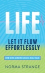 Cover: LIFE - Let It Flow Effortlessly - Morgan James Publishing
