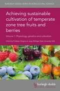 Cover: Achieving sustainable cultivation of temperate zone tree fruits and berries Volume 1 - Burleigh Dodds Science Publishing