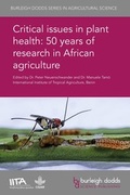 Cover: Critical issues in plant health: 50 years of research in African agriculture - Burleigh Dodds Science Publishing