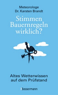 Abbildung von: Stimmen Bauernregeln wirklich? Altes Wetterwissen auf dem Prüfstand - Bassermann