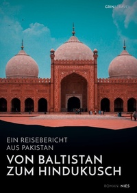 Abbildung von: Von Baltistan zum Hindukusch. Ein Reisebericht aus Pakistan - GRIN Verlag