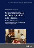 Cover: Cinematic Echoes of Covenants Past and Present - Peter Lang Verlag