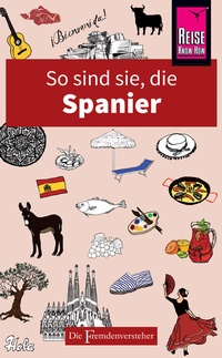 Abbildung von: So sind sie, die Spanier - Reise Know-How Verlag Peter Rump GmbH