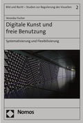 Cover: Digitale Kunst und freie Benutzung - Nomos
