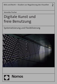 Abbildung von: Digitale Kunst und freie Benutzung - Nomos
