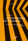Cover: Die Vermessung der Psychiatrie - Psychiatrie Verlag