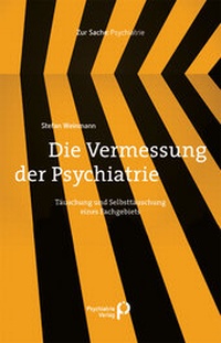 Abbildung von: Die Vermessung der Psychiatrie - Psychiatrie Verlag