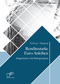 Cover: Renditestarke Euro-Anleihen. Anlagechancen in der Niedrigzinsphase - Diplomica Verlag
